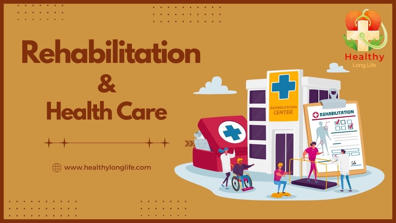 Rehabilitation & Health care