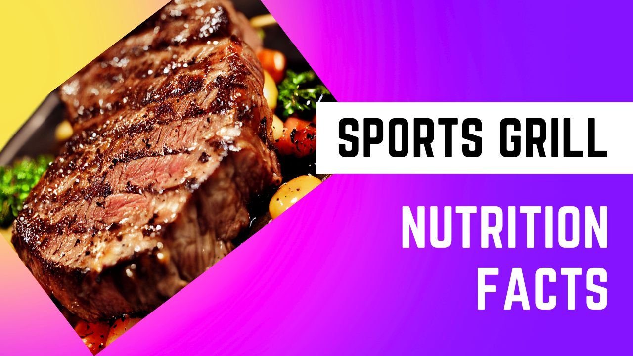 Sports Grill Nutrition Fact