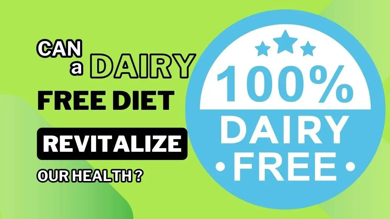 Can a dairy-free diet revitalize our health