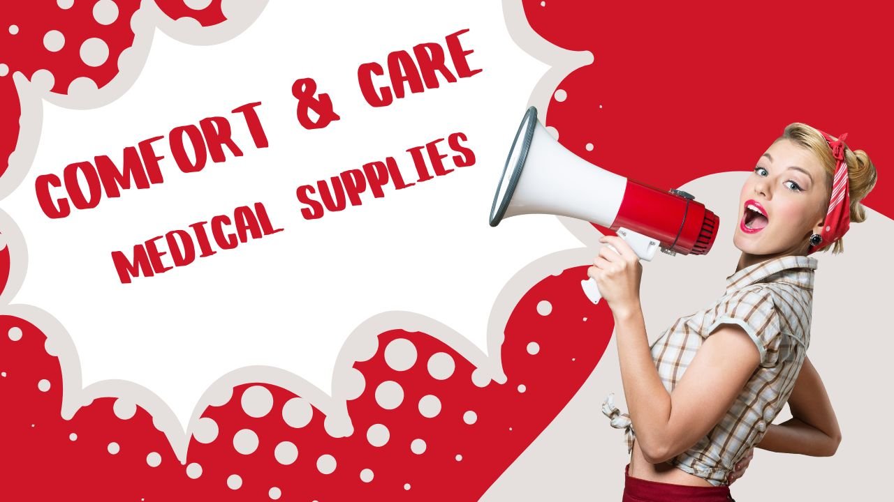 Comfort & Care medical supplies