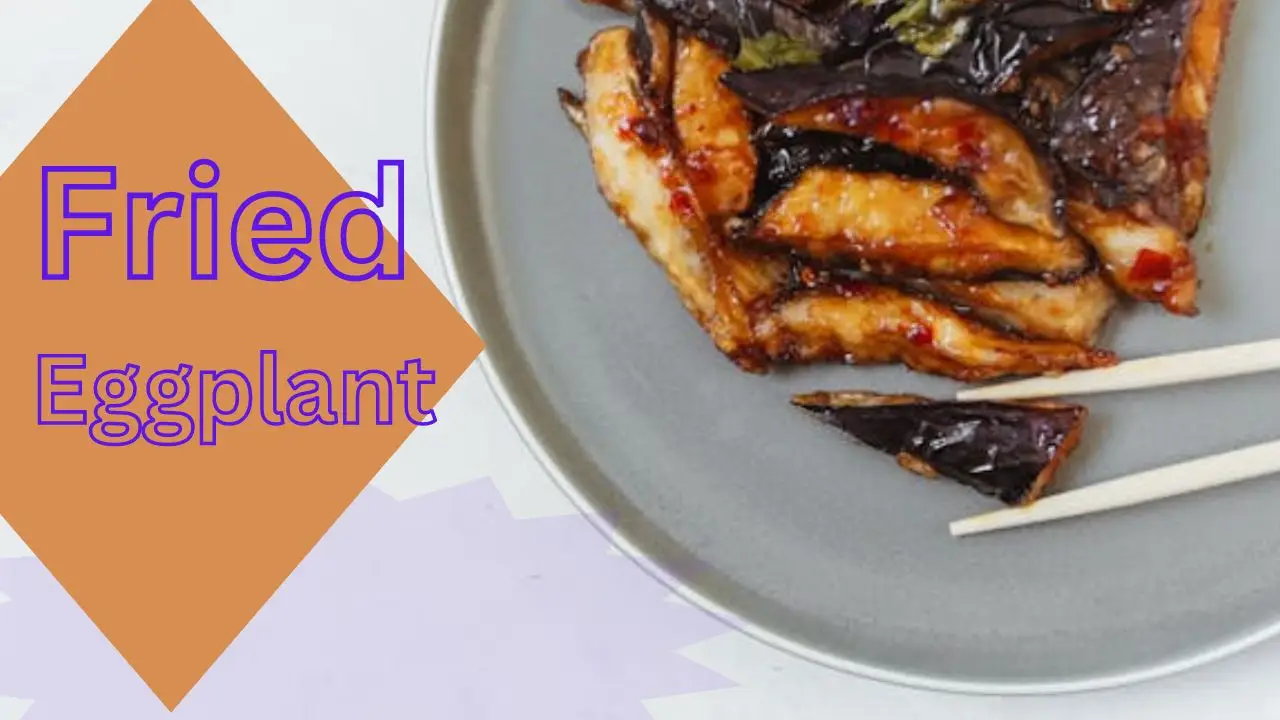 Fried Eggplant